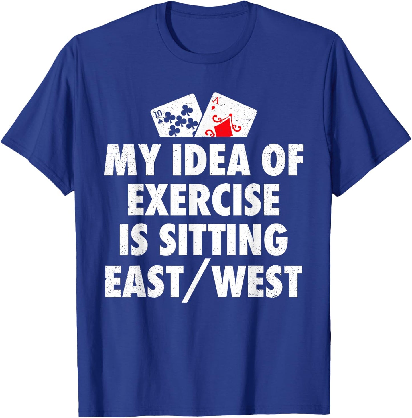 Funny Bridge Card Game Player T-Shirt - T-Shirt | Royal