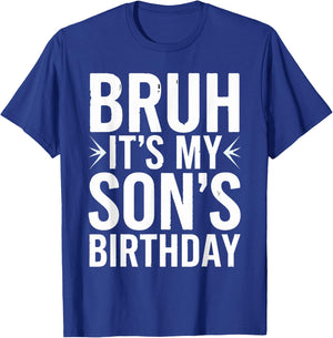 Bruh It's My Son's Birthday Mother Father Boys Kids Birthday T-Shirt - T-Shirt | Royal
