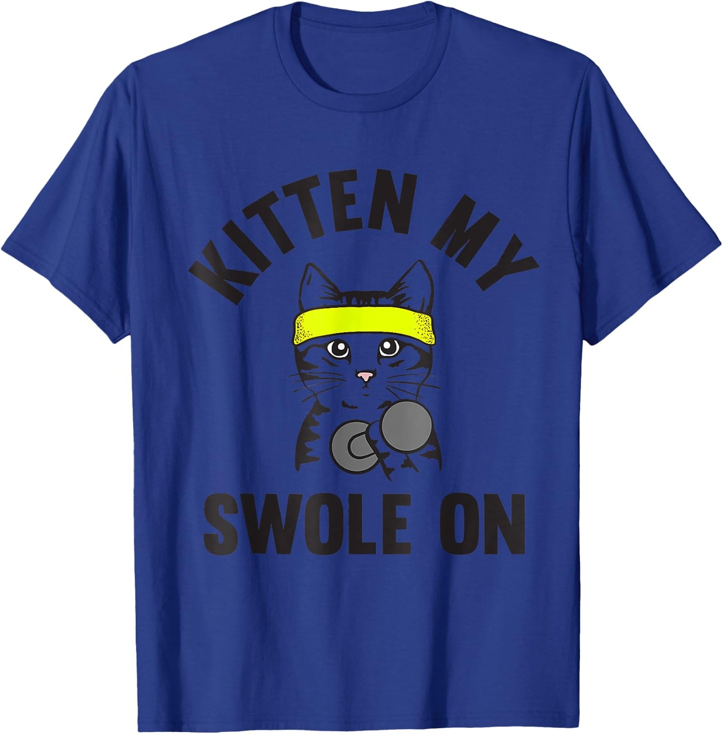 Kitten my Swole On funny Cat Lover Gym Women T-Shirt - T-Shirt | Royal