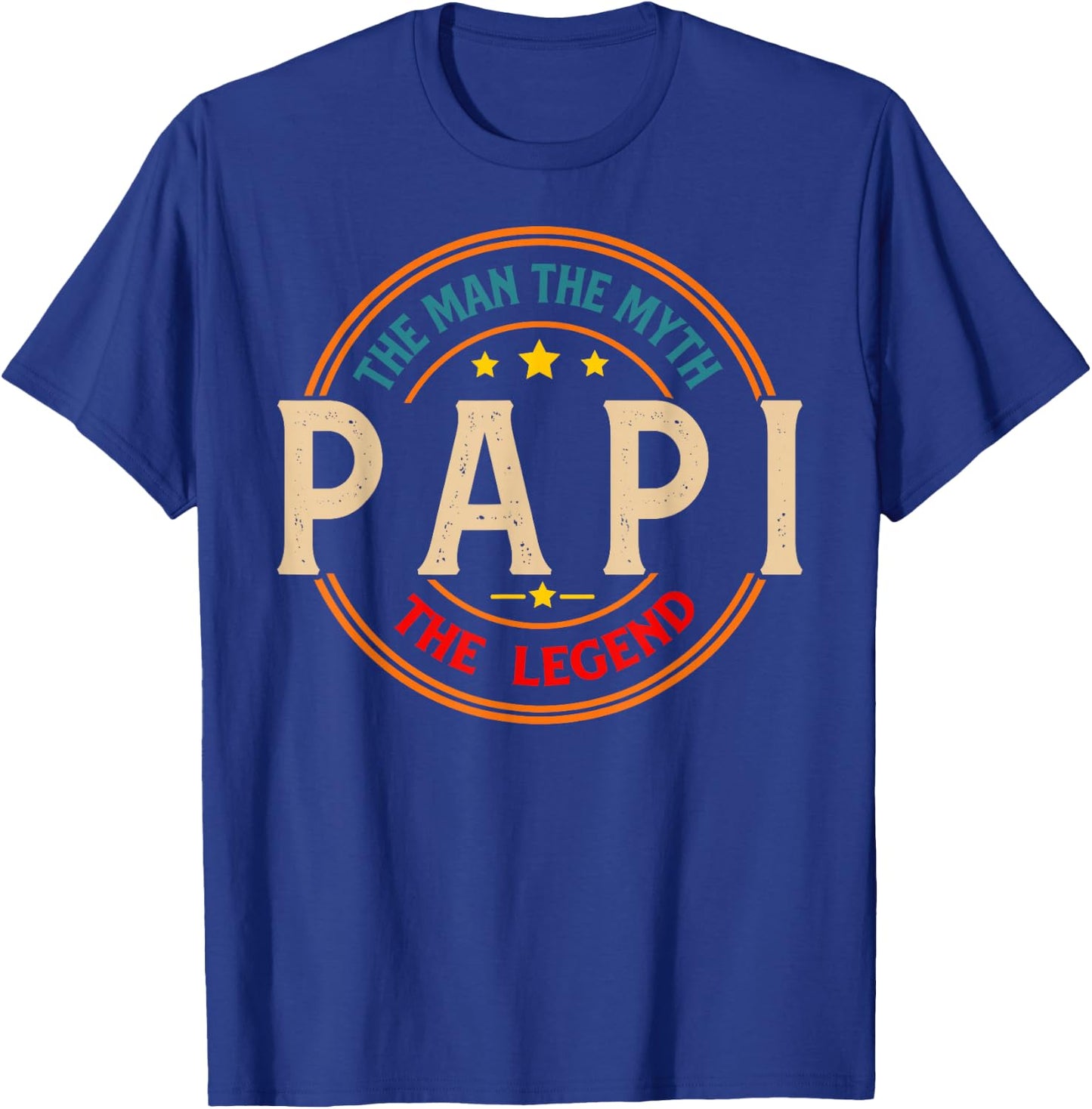 PAPI The Legend The Man, Funny PAPI Fathers Day T-Shirt - T-Shirt | Royal