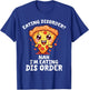 Eating Disorder Nah I'm Eating Dis Order T-Shirt - T-Shirt | Royal