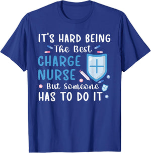 Being The Best Charge Nurse Charge Nursing Charge Nurses T-Shirt - T-Shirt | Royal