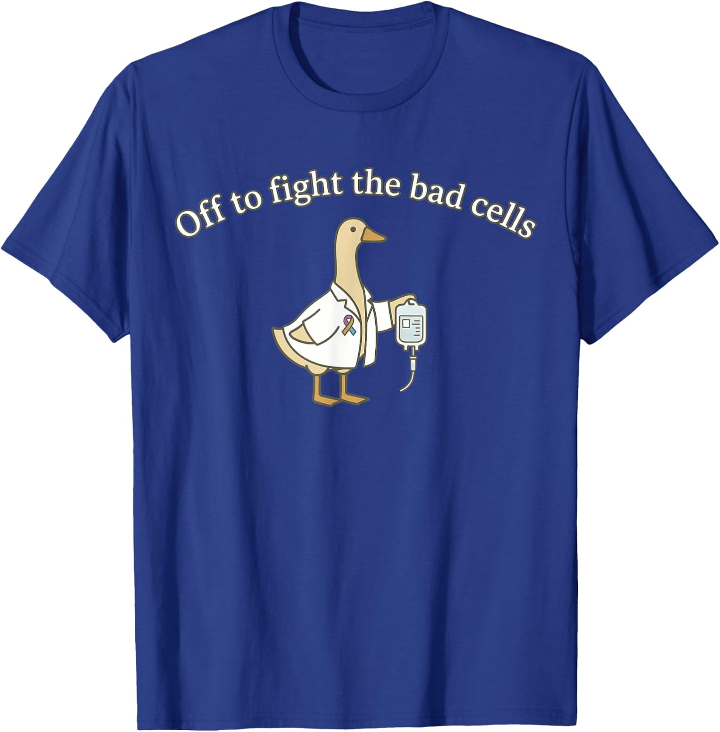 Off to Fight The Bad Cells Cancer Awareness Goose T-Shirt - T-Shirt | Royal
