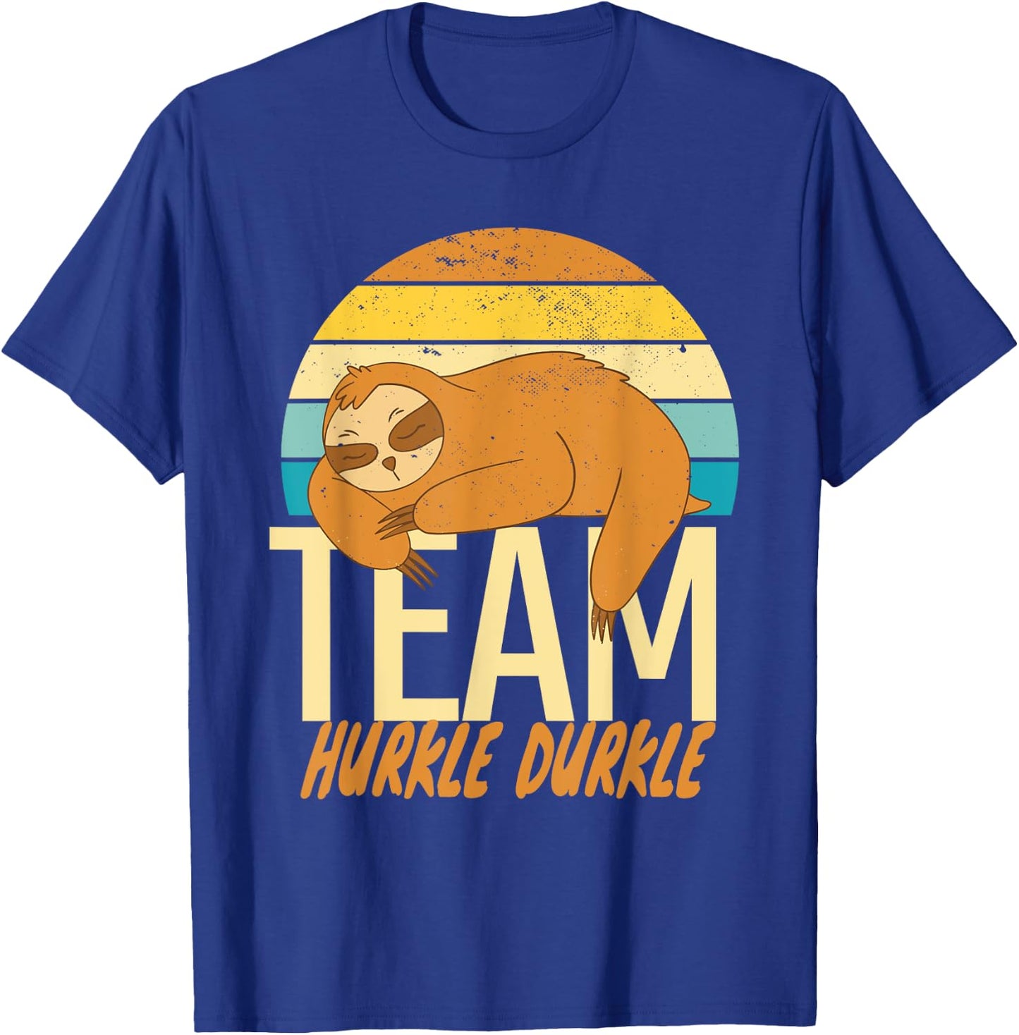 Hurkle Durkle Team Whimsy Scottish Saying Funny T-Shirt - T-Shirt | Royal
