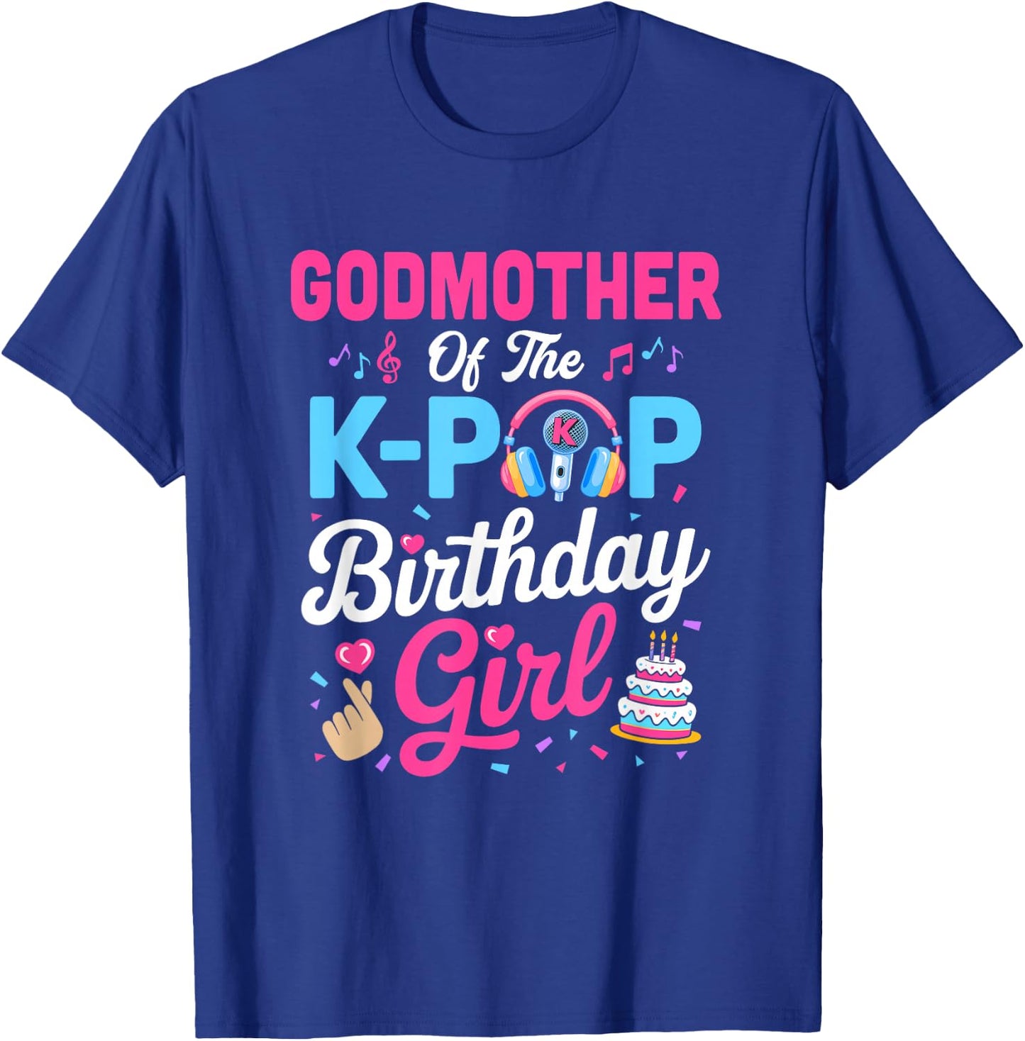 Godmother of The K-Pop Birthday Girl Korean Music Family T-Shirt - T-Shirt | Royal