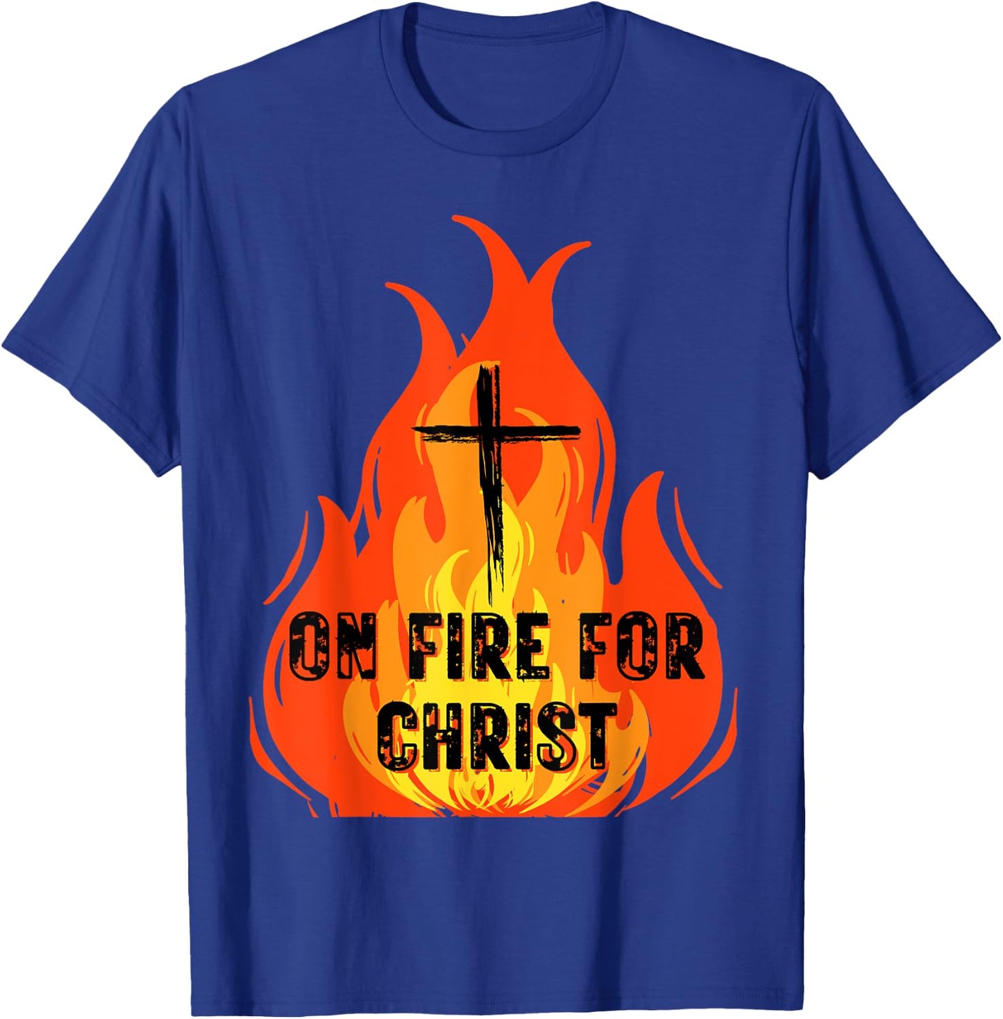 On Fire For Christ Church Inspiration Christian Faith & Hope T-Shirt - T-Shirt | Royal