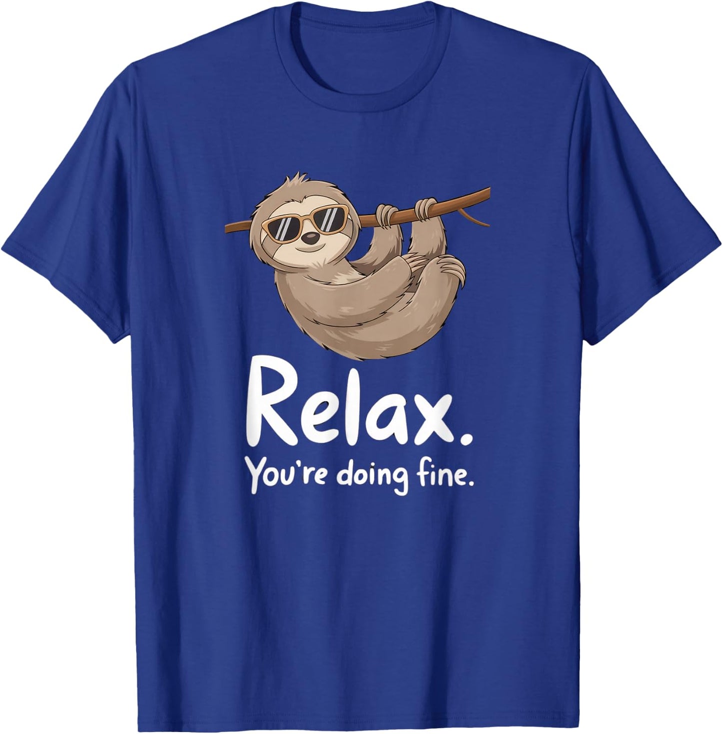 Funny Sloth Motivational Cute Lazy Positive Message Humor T-Shirt - T-Shirt | Royal