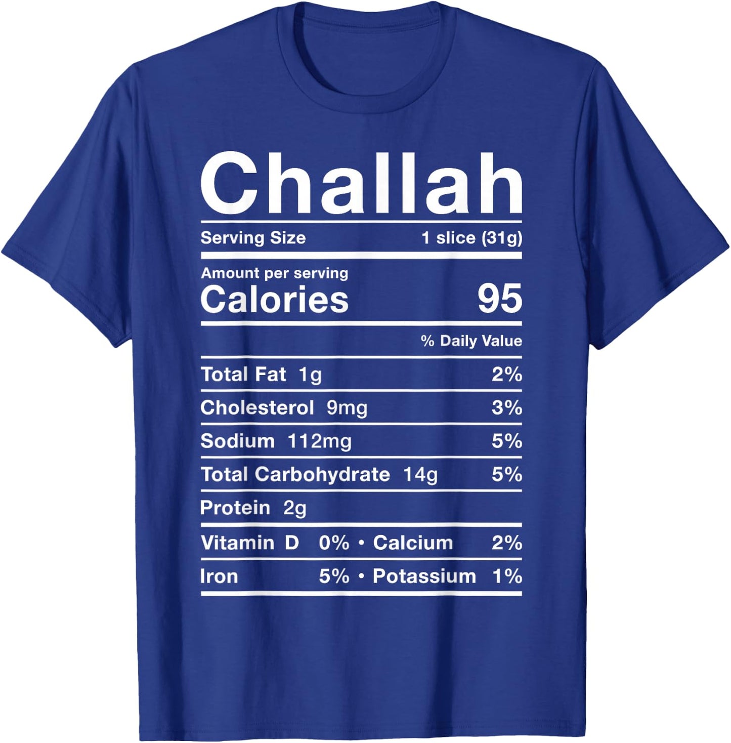 Challah Nutrition Facts Costume Roll Bread Nutritional Facts T-Shirt - T-Shirt | Royal