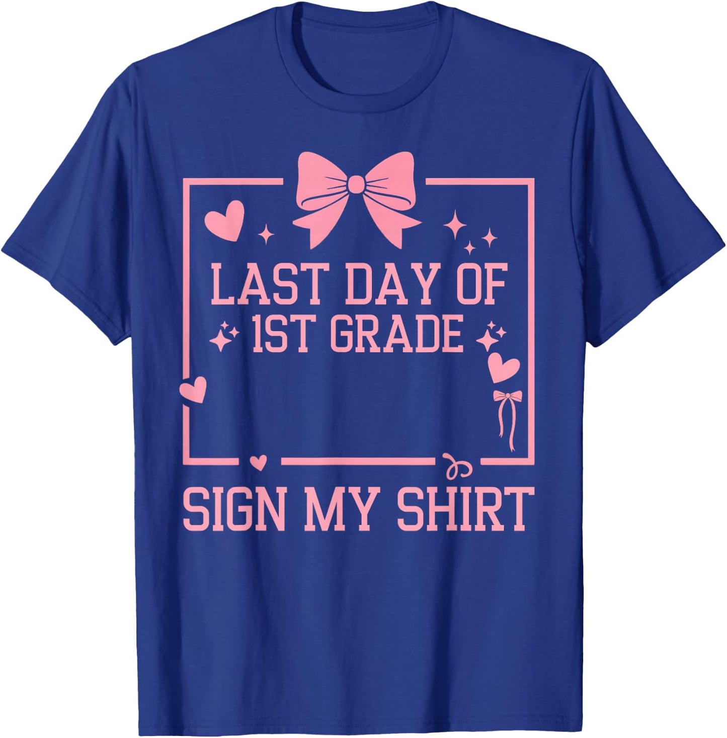 School Autograph Girls It's My Last Day of School Sign My T-Shirt - T-Shirt | Royal