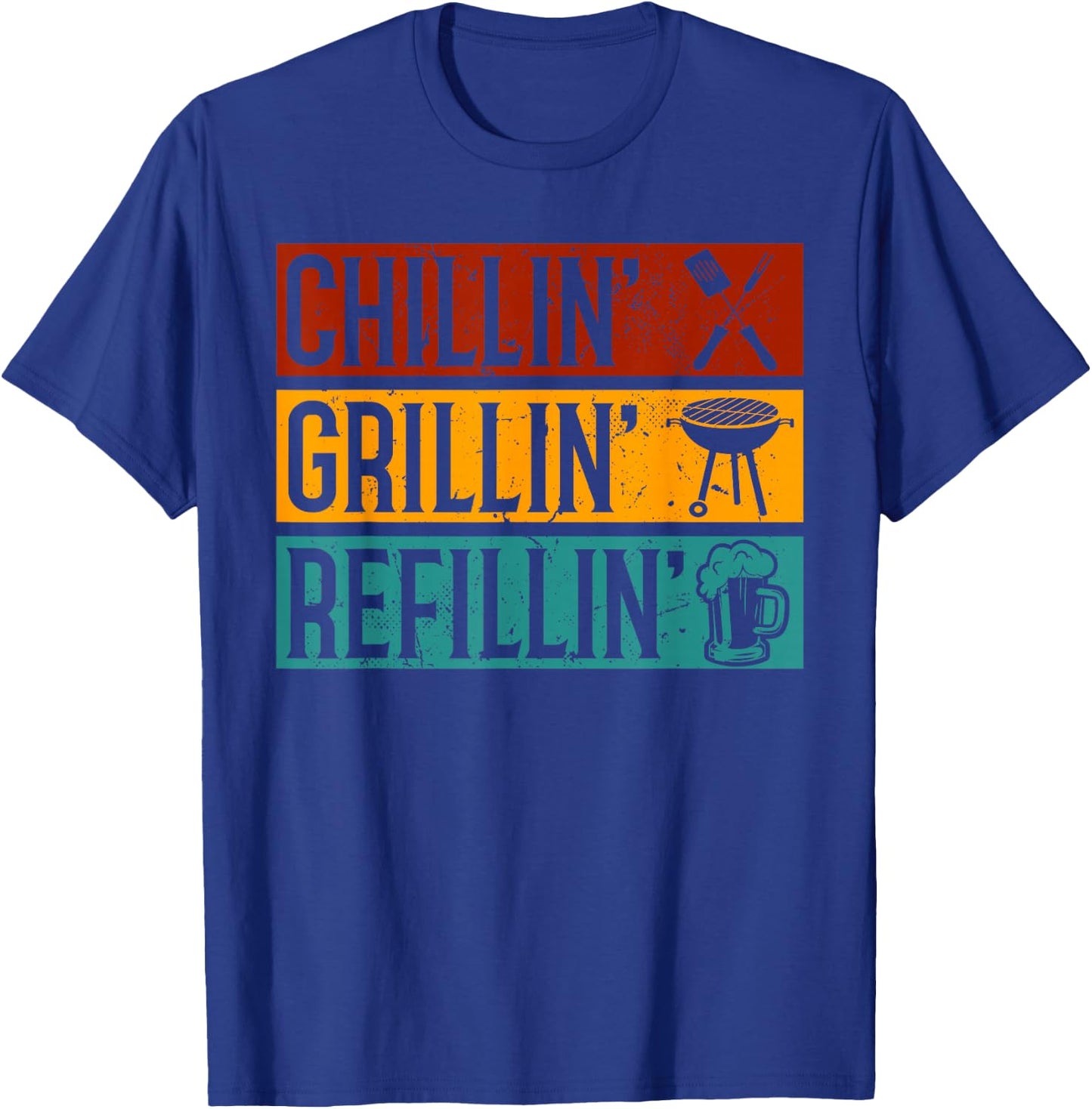 Chillin Grillin Refillin Funny Barbeque T-Shirt - T-Shirt | Royal