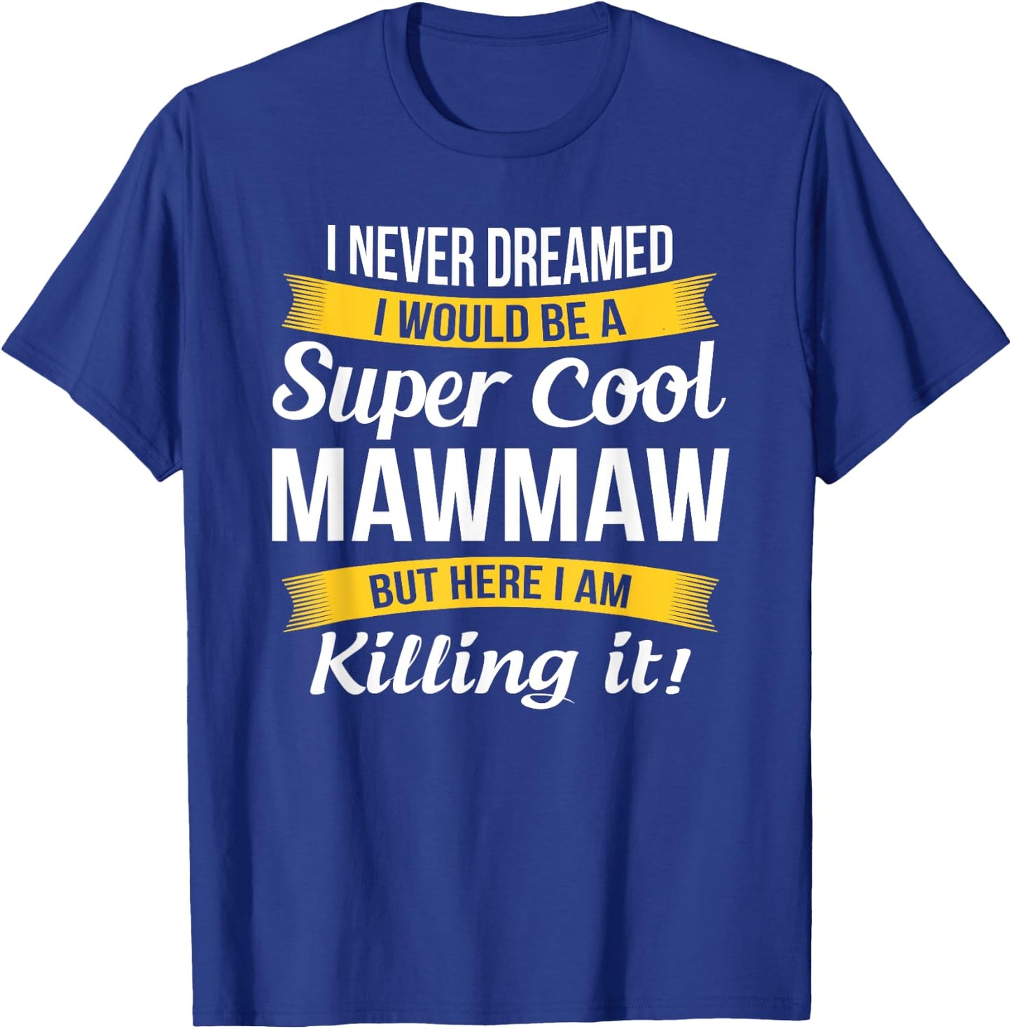 Mawmaw Shirt Funny Gift Grandma T-Shirt - T-Shirt | Royal