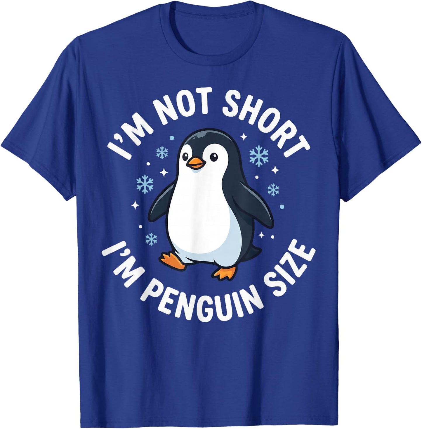 I'm Not Short I'm Penguin Size T-Shirt - T-Shirt | Royal