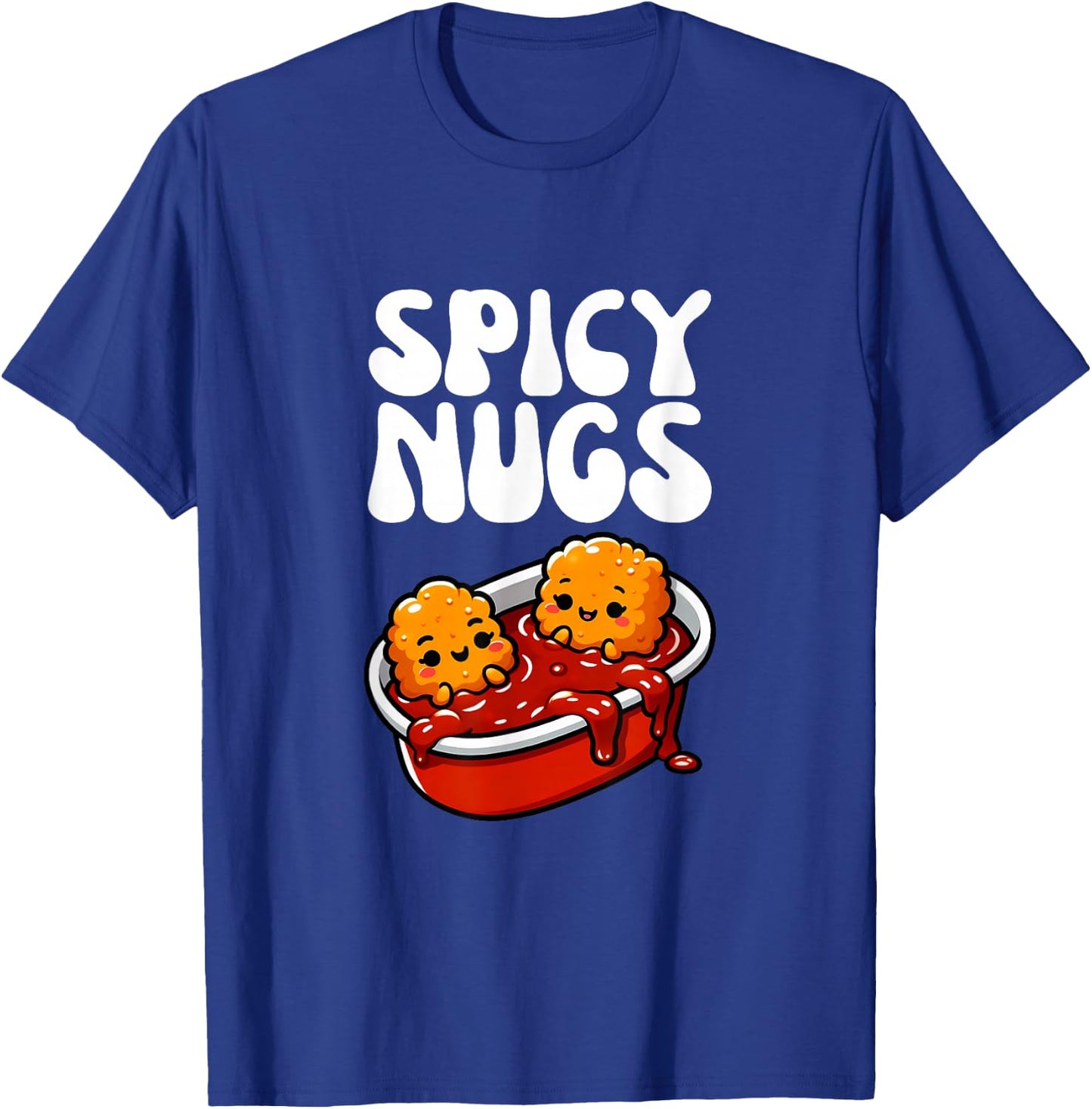 Spicy Nugs - Funny Chicken Nugget Design Dipping Sauce T-Shirt - T-Shirt | Royal