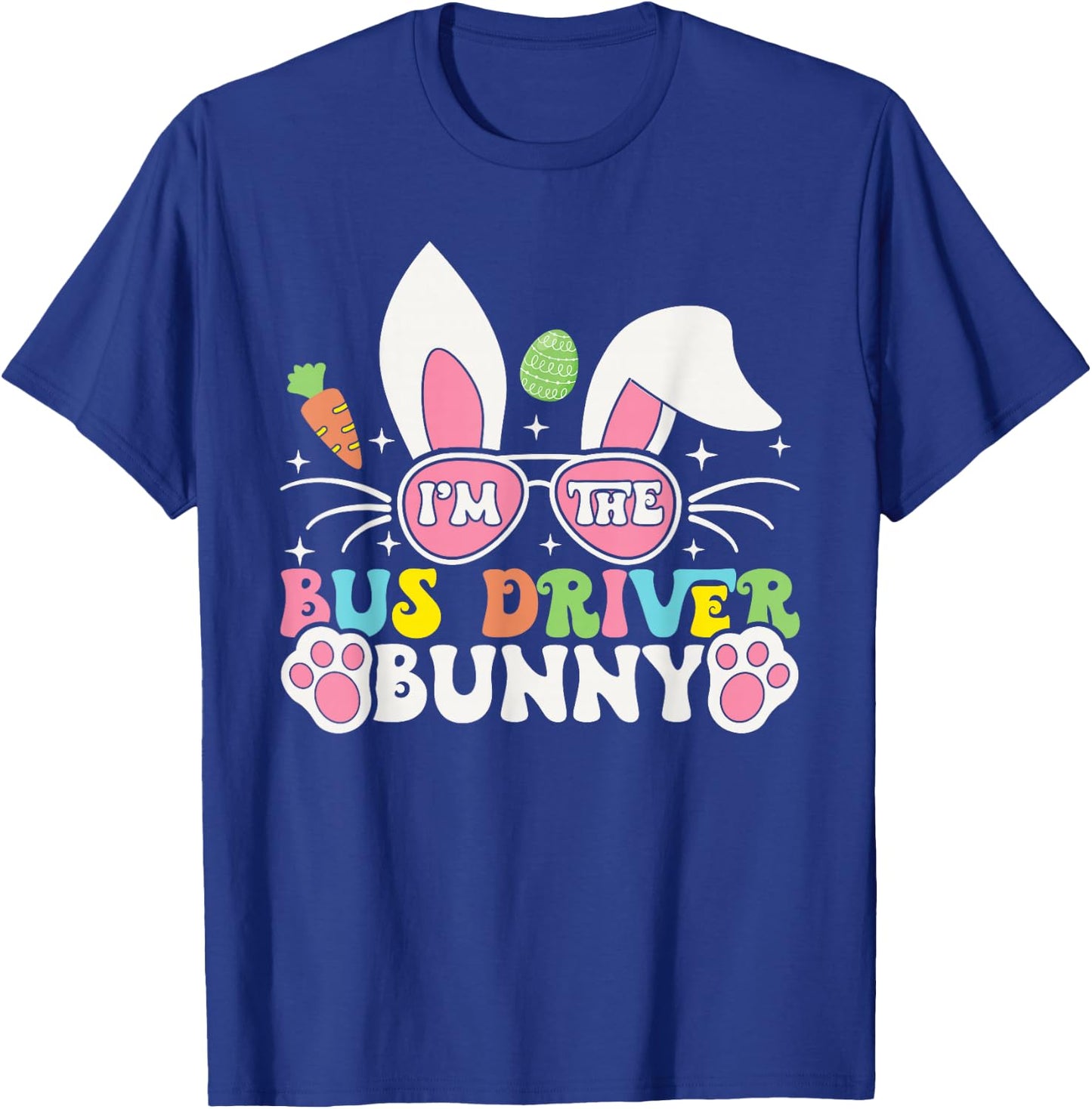 I'm The Bus Driver Bunny Easter Day School Bus Driver Rabbit T-Shirt - T-Shirt | Royal