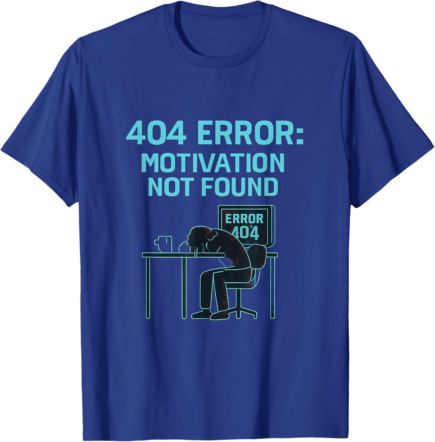 404 Error Motivation Not Found Neon Glitch Design: T-Shirt - T-Shirt | Royal