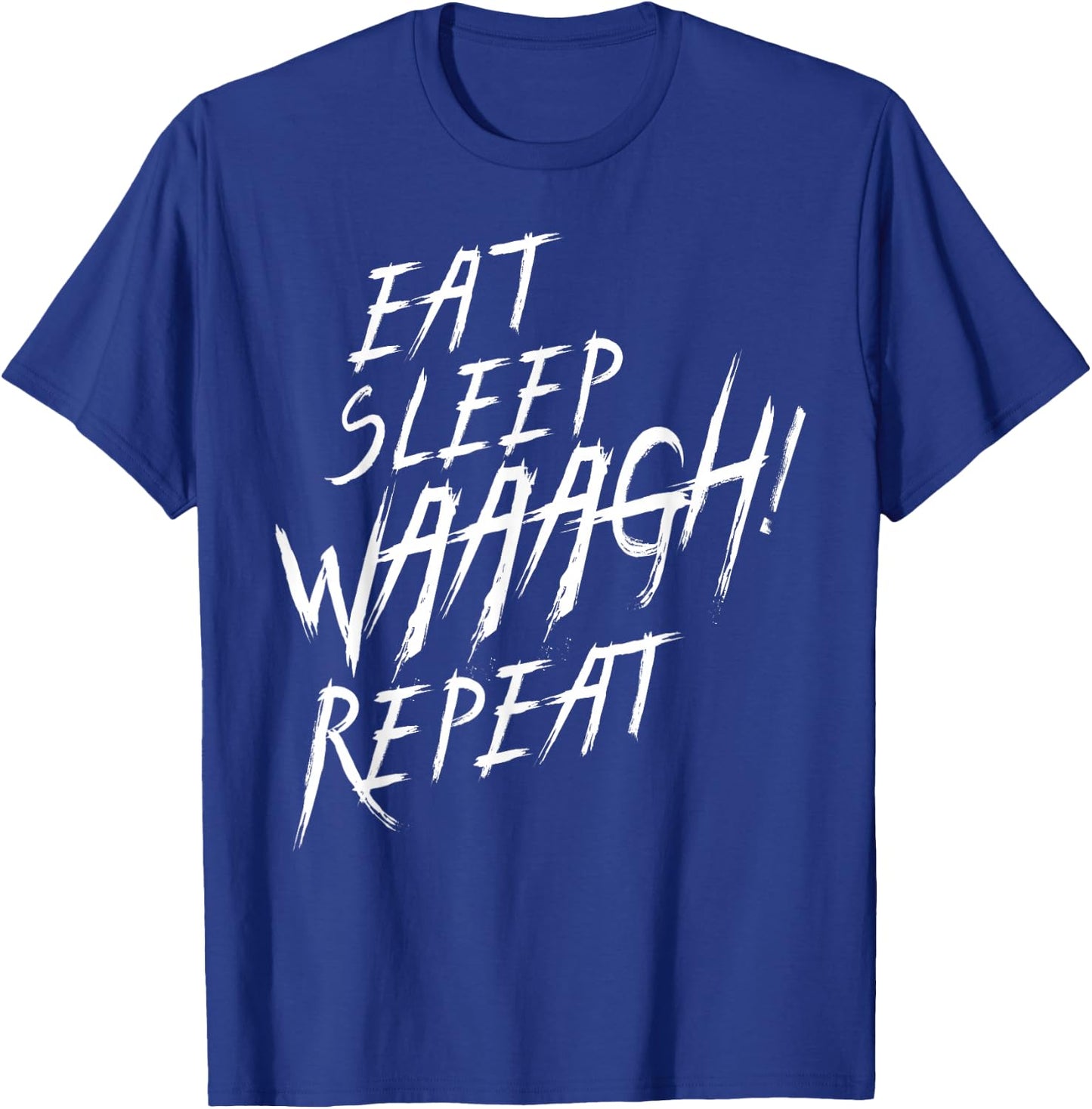 Eat Sleep WAAAGH! Wiederholen Sie den Ork-Wars-Fan nie DAKKA genug T-Shirt - T-Shirt | Royal