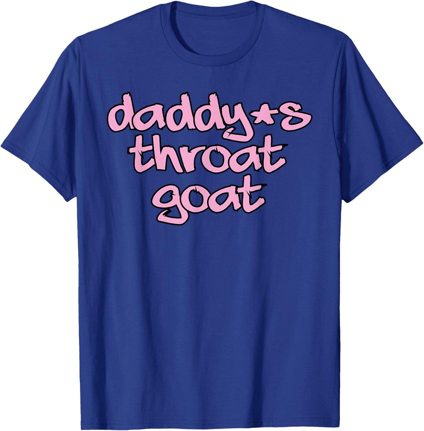 Daddy's Throat Goat Funny Sexy Adult Profanity T-Shirt - T-Shirt | Royal