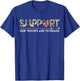 Support Our Troops Veteran's Day Support Our Troops T-Shirt - T-Shirt | Royal