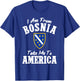 I am from Bosnia take me to America und Bosnien Herzegowina T-Shirt - T-Shirt | Royal