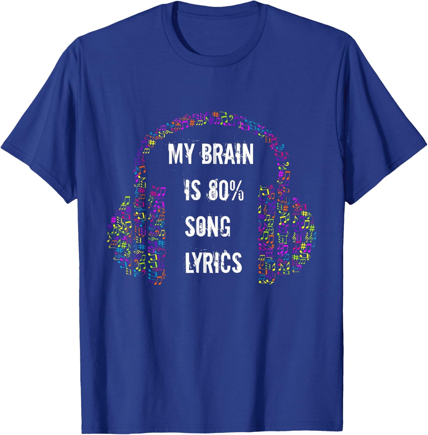 My Brain Is 80% Song Lyrics Music Note Headphones Gift T-Shirt - T-Shirt | Royal