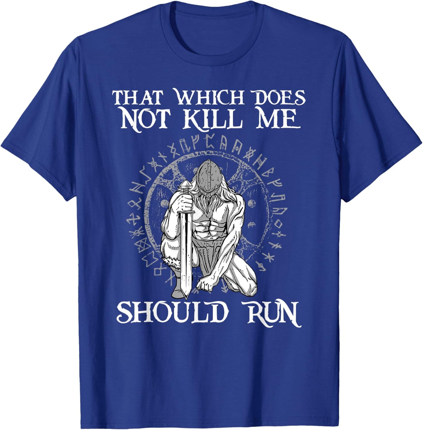 That Which does not Kill Me Should Run I Odin Wikinger Axt T-Shirt - T-Shirt | Royal