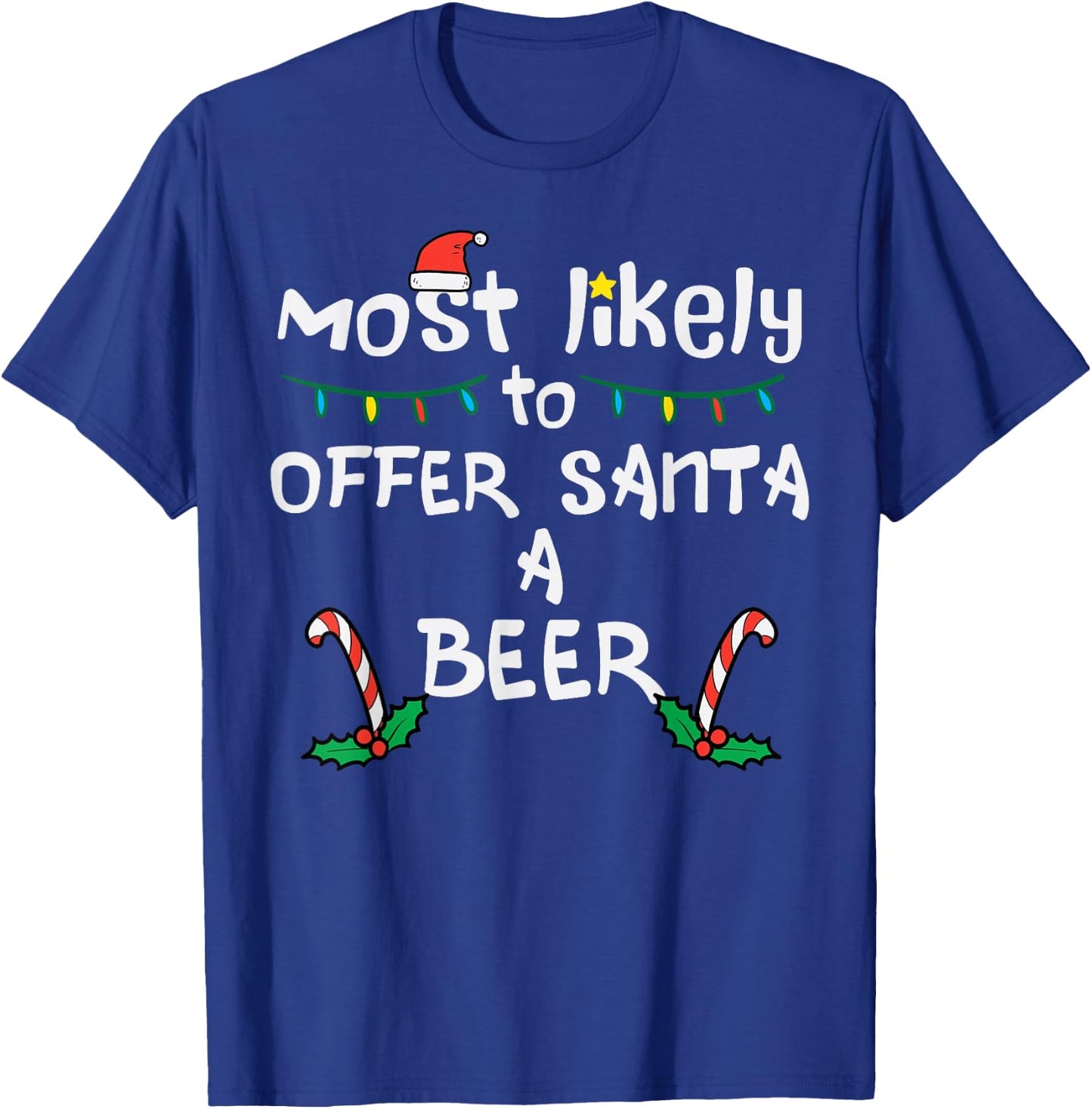 Most Likely Offer Santa Christmas Xmas Family Match Dad Men T-Shirt - T-Shirt | Royal