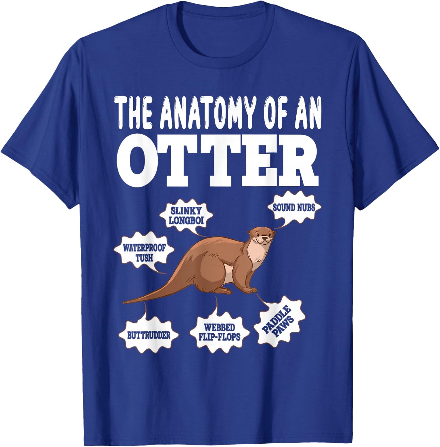 Cute Otter Explanation Anatomy Of An Otter T-Shirt - T-Shirt | Royal