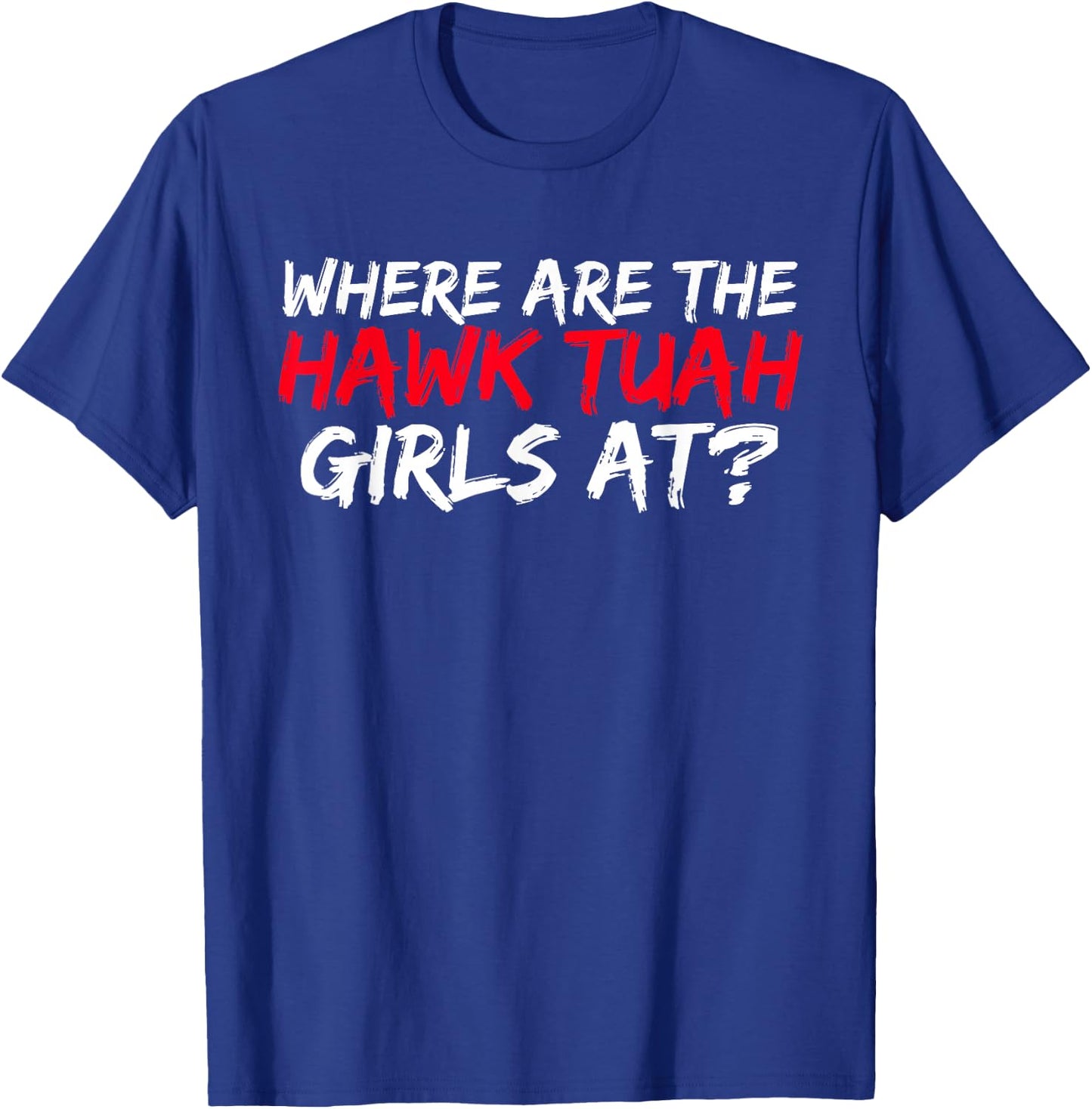 Hawk Tush Spit on that Thing , Small, Black T-Shirt - T-Shirt | Royal