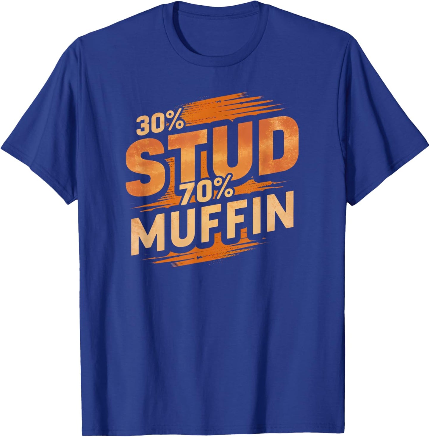 30% Stud 70% Muffin Vintage Retro Funny Joke Sarcasm T-Shirt - T-Shirt | Royal