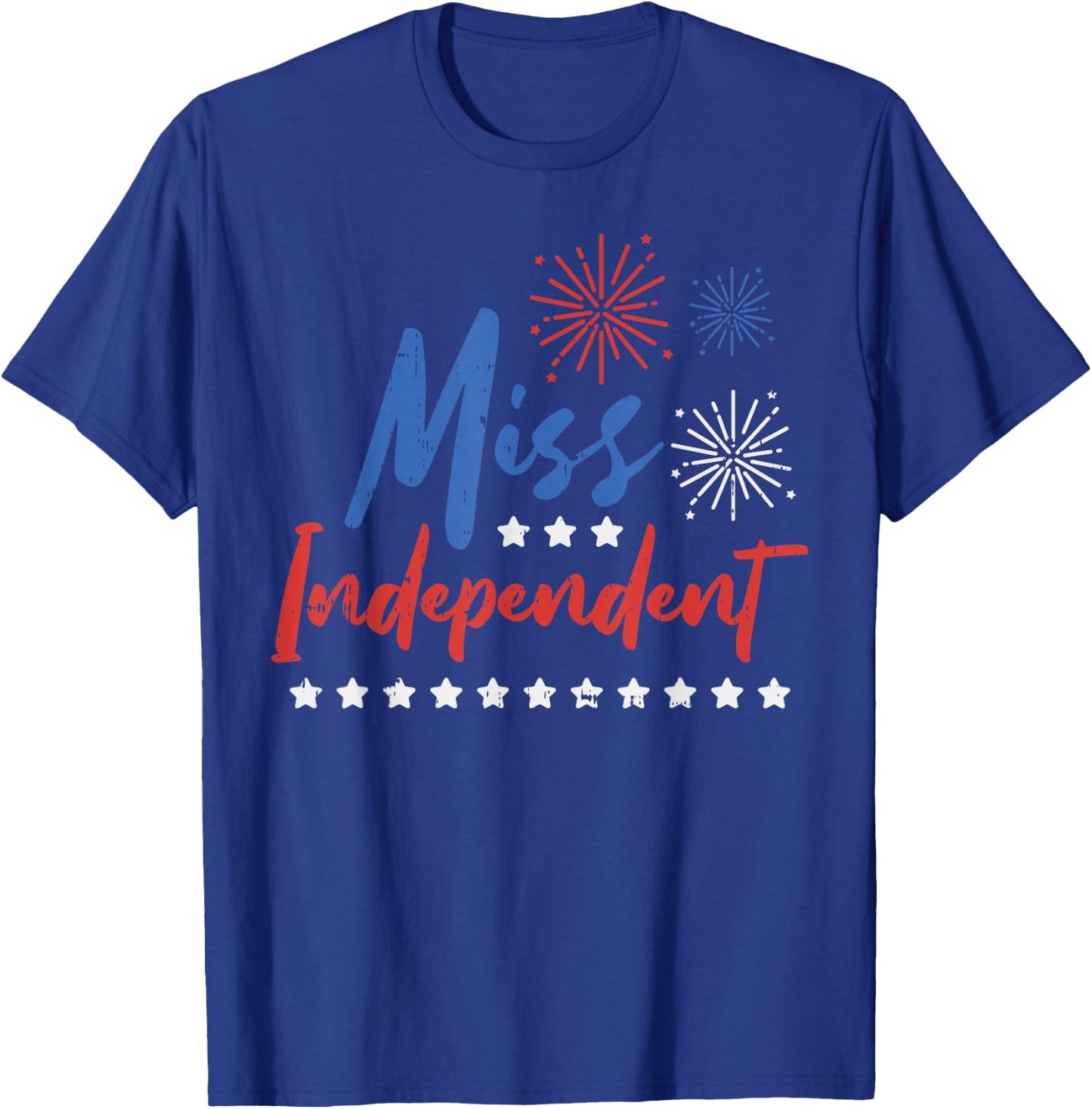 Miss Independent Funny 4th Of July Girl Single Women Party T-Shirt - T-Shirt | Royal