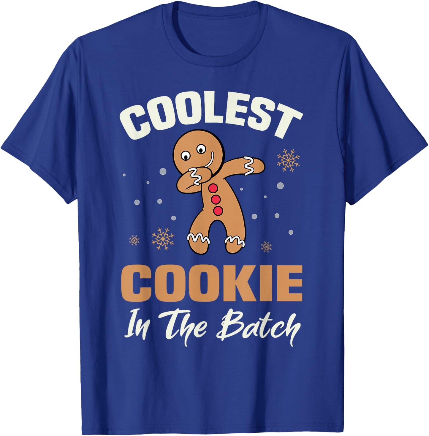 Gingerbread Coolest Cookie In The Batch T-Shirt - T-Shirt | Royal