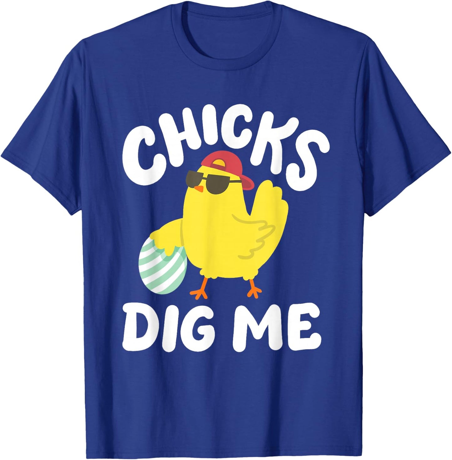 Chicks Dig Me Funny Easter Egg Hunting Toddler Boys Men Kids T-Shirt - T-Shirt | Royal
