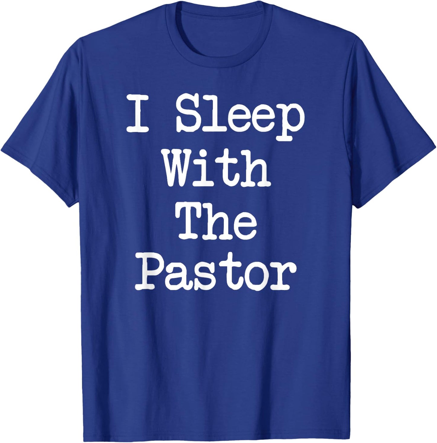 Christian Faith Wife I Sleep With The Pastor T-Shirt - T-Shirt | Royal