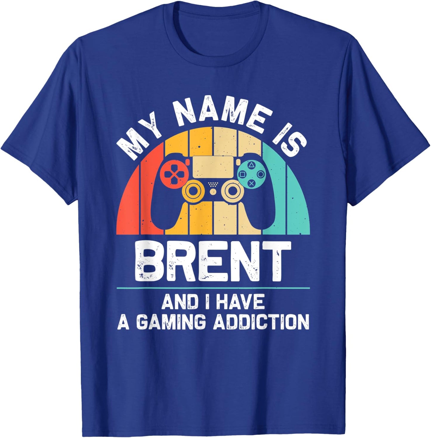 BRENT Gift Name Personalized Funny Gaming Geek Birthday T-Shirt - T-Shirt | Royal