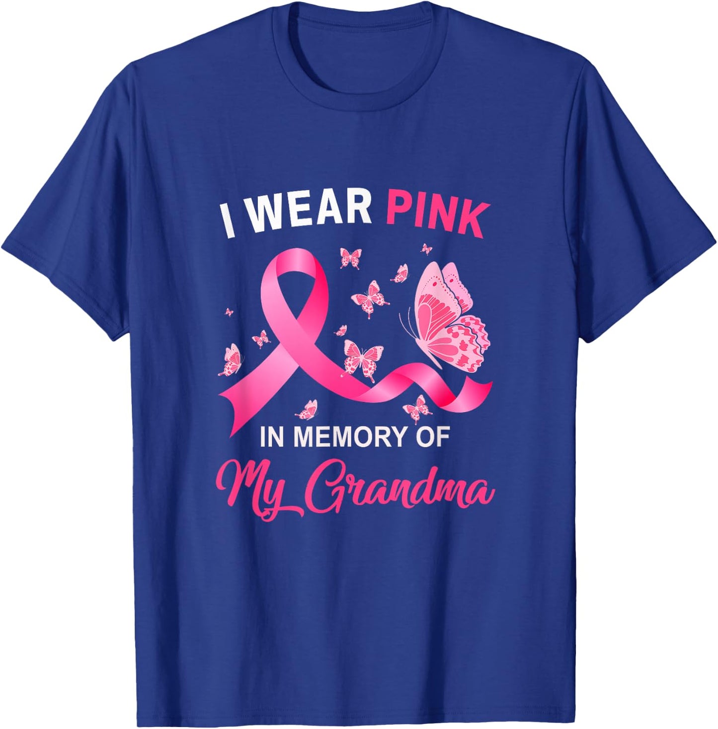 I Wear Pink In Memory Of My Grandma Breast Cancer Awareness T-Shirt - T-Shirt | Royal
