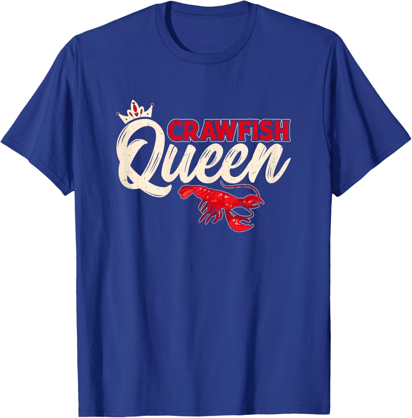 Crawfish Queen - Crawfish Boil Funny Crawfish Lover Women T-Shirt - T-Shirt | Royal