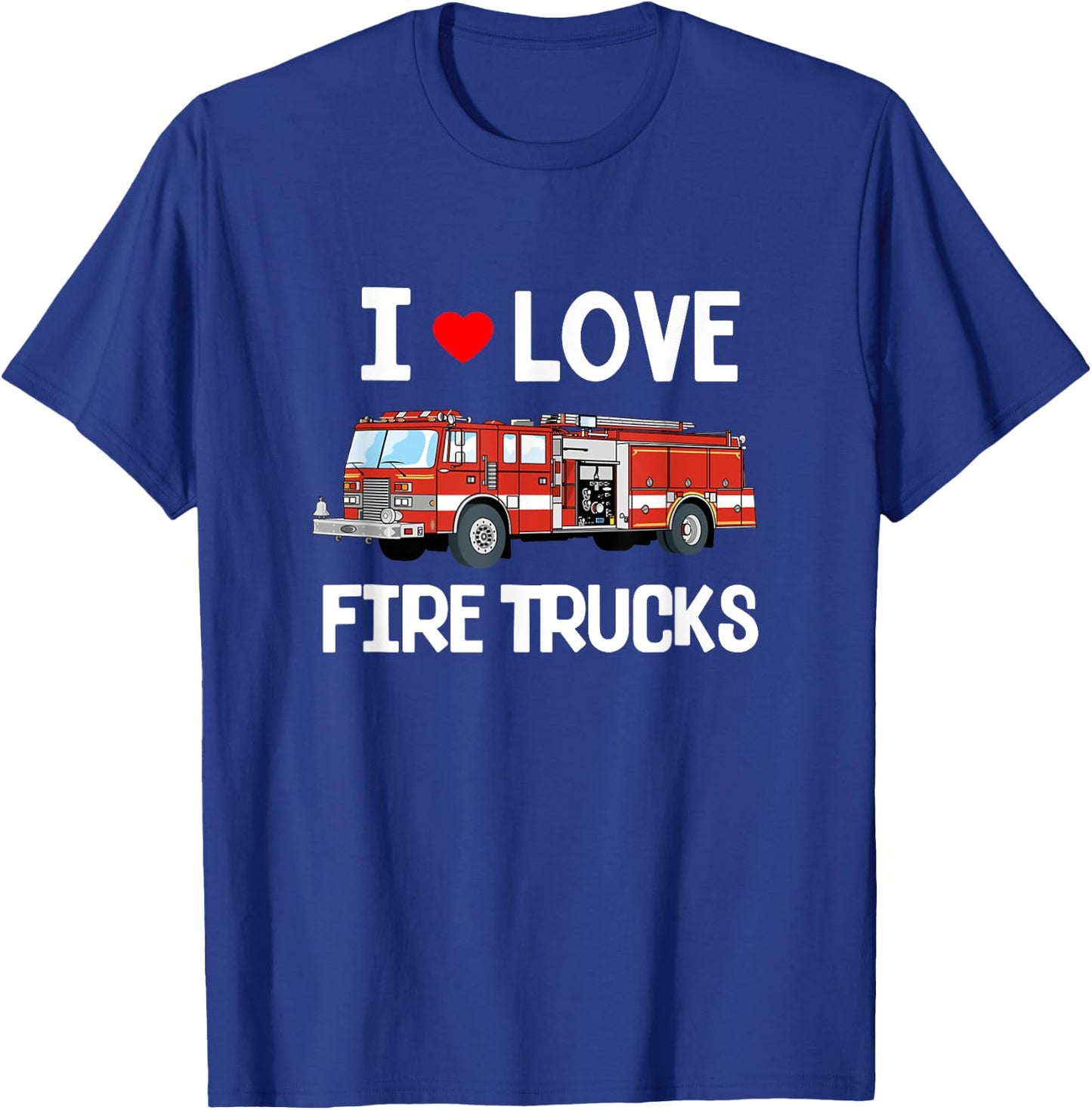 I Love Fire Trucks Shirt - Toddler Kids T-Shirt - T-Shirt | Royal