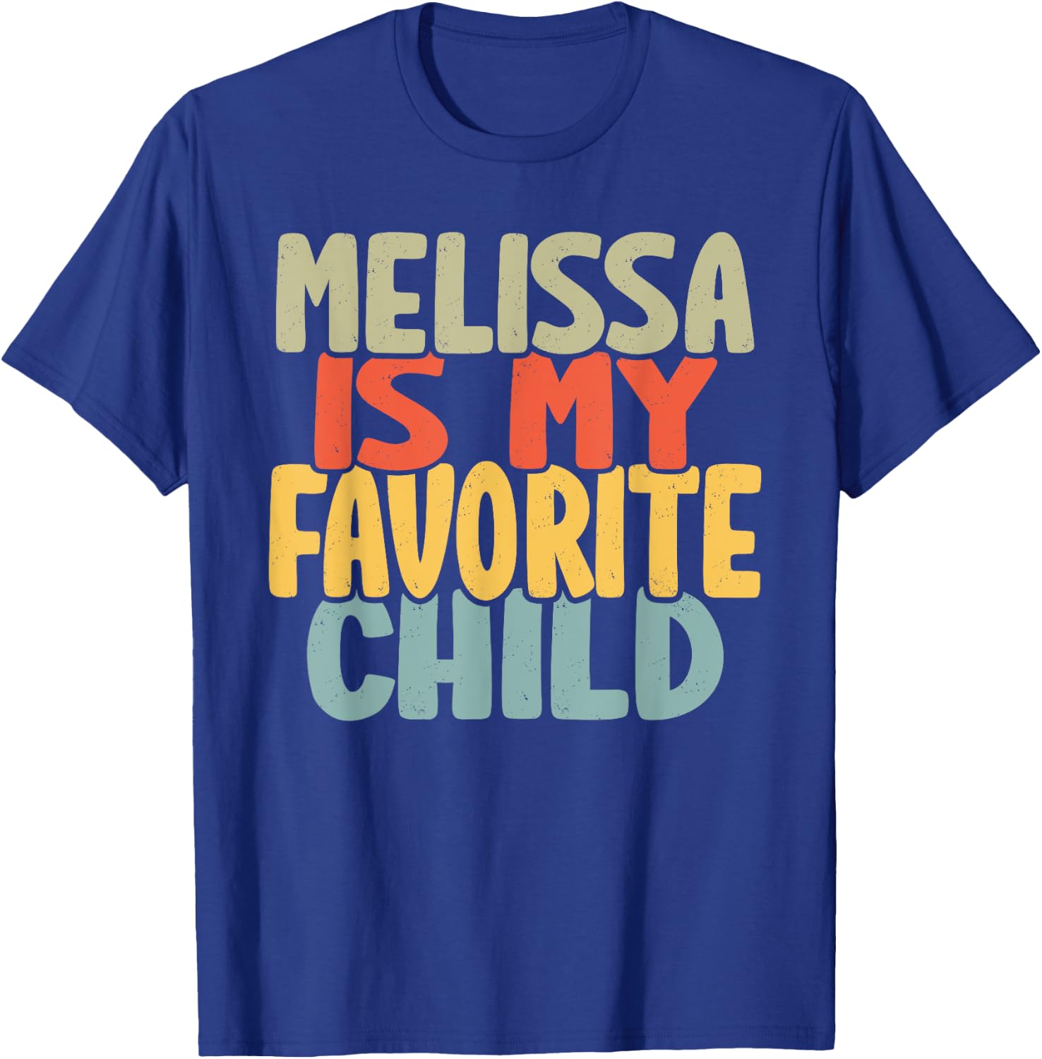 Melissa Is My Favorite Child Funny Shirt From Melissa T-Shirt - T-Shirt | Royal