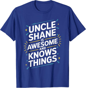Uncle SHANE Is Awesome And Knows Things SHANE T-Shirt - T-Shirt | Royal