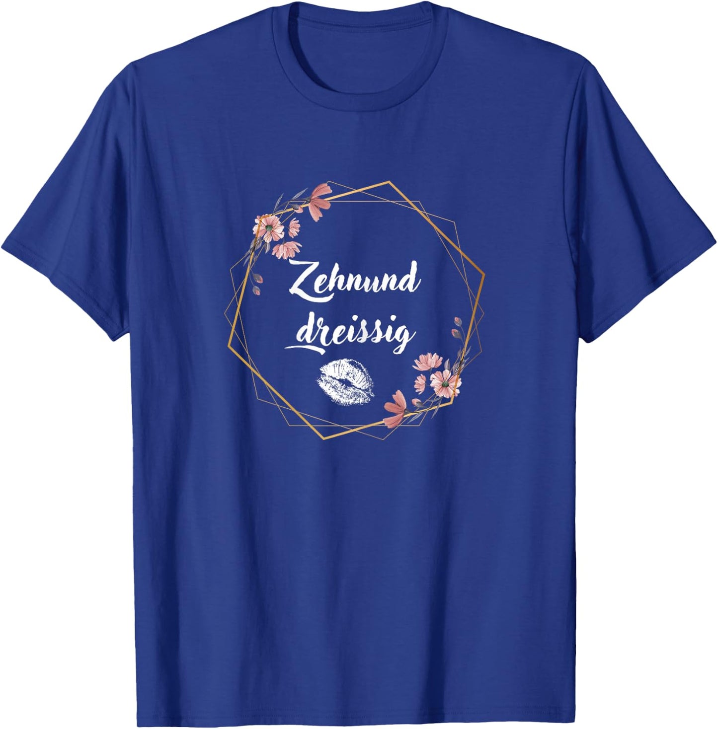 40 Geburtstag Frau I Zehnunddreissig T-Shirt - T-Shirt | Royal