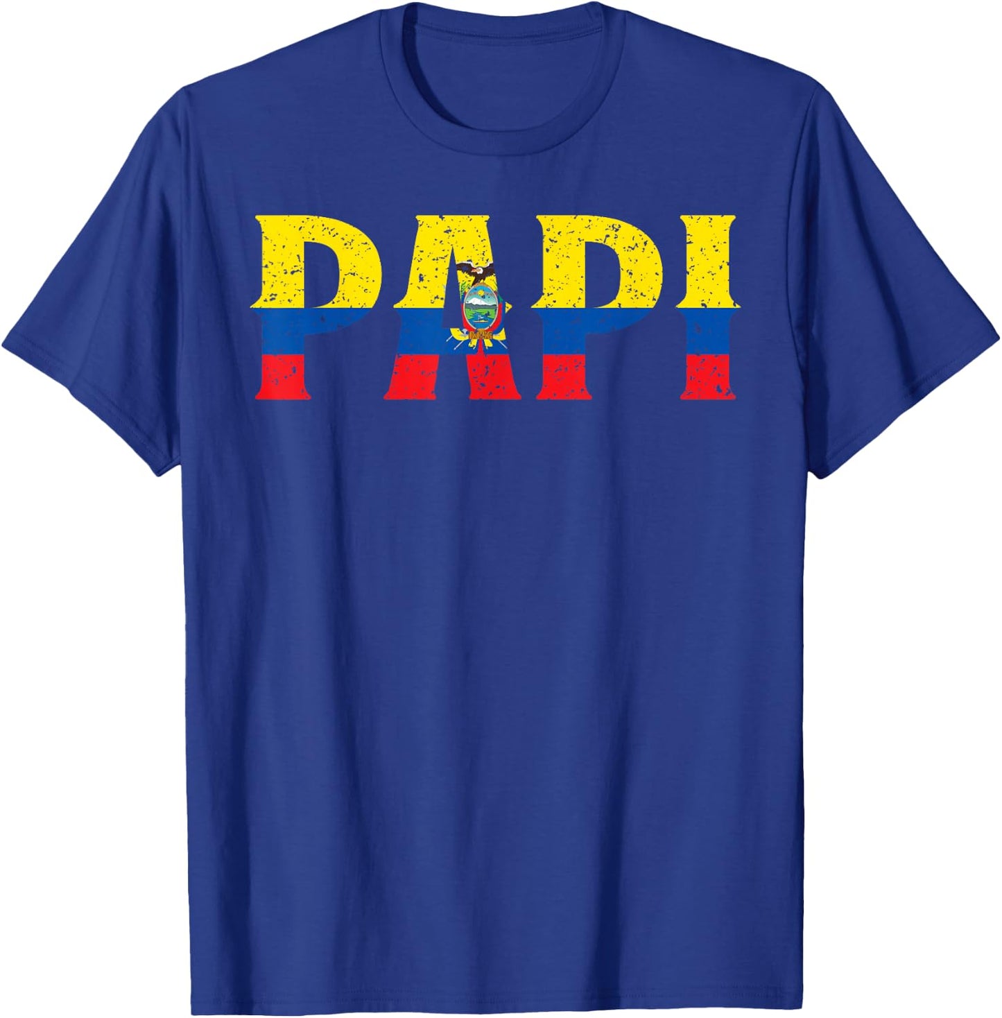 PAPI Ecuadorian Flag Ecuador Father's Day Patriotic Pride T-Shirt - T-Shirt | Royal