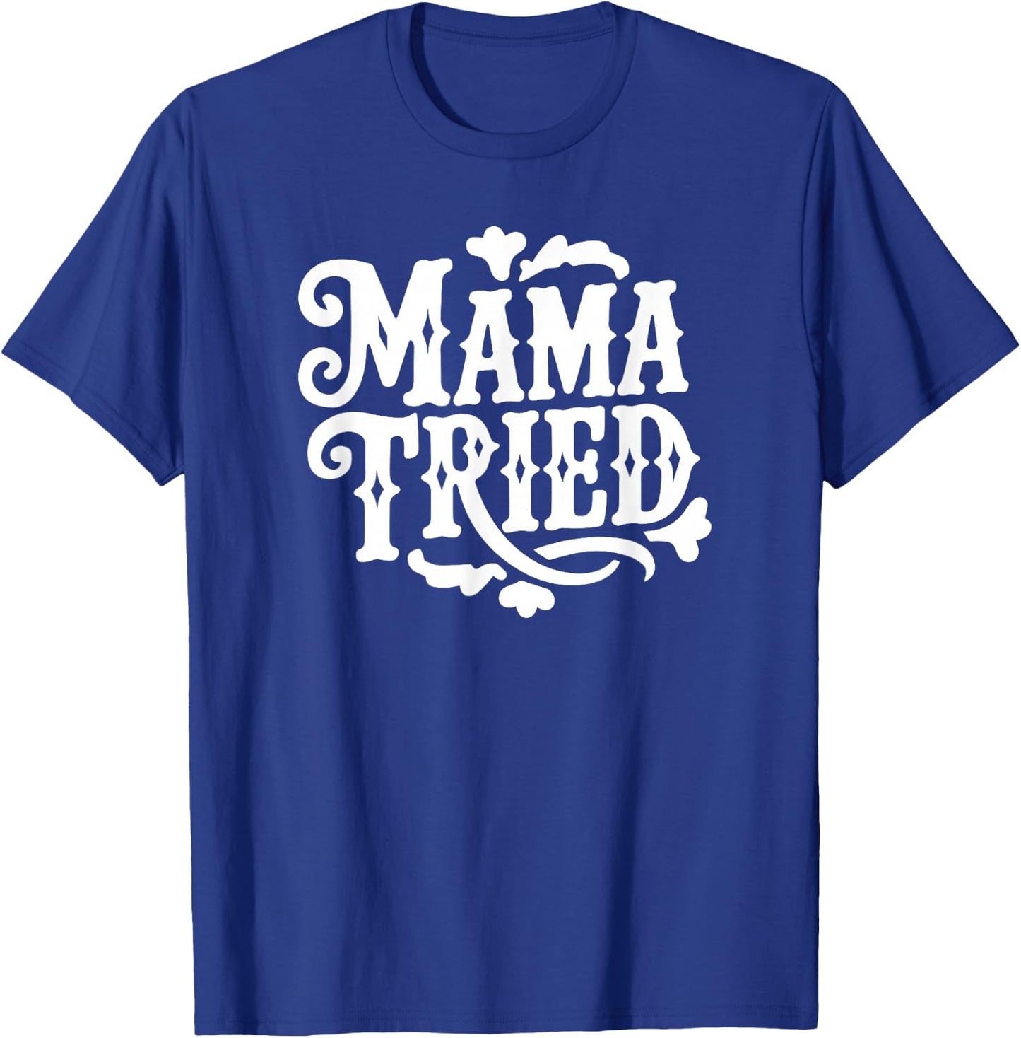 Mama Tried Vintage Western Typography T-Shirt - T-Shirt | Royal