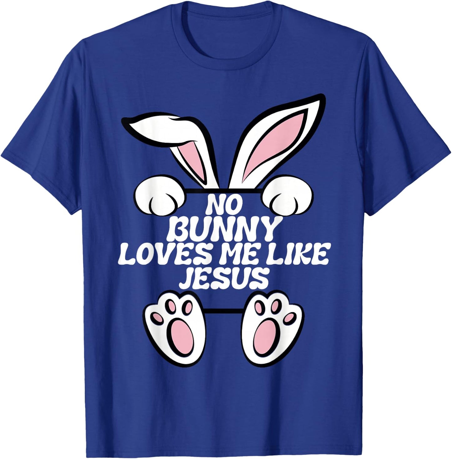 No Rabbit Loves Me Like Jesus Easter Bunny Ears Fun Religious T-Shirt - T-Shirt | Royal