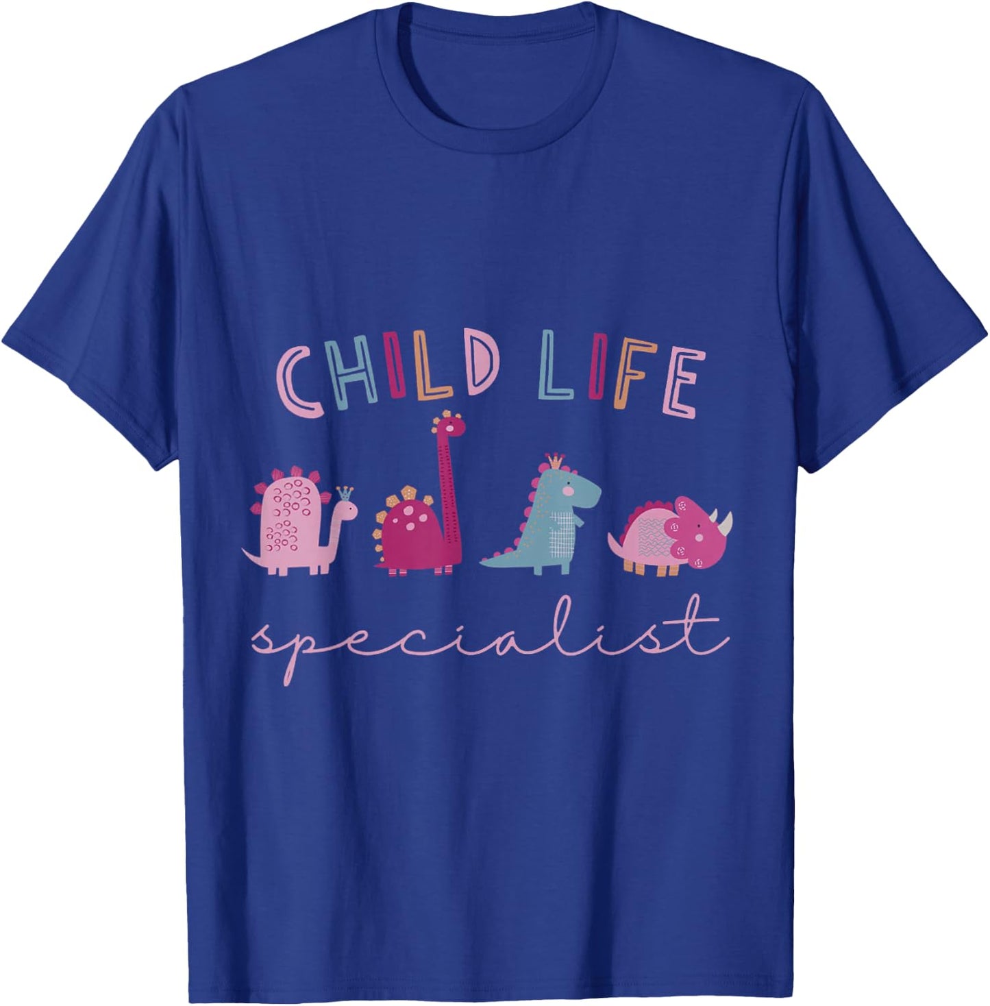 Child Life Specialist Cute Dinosaur Child Life Specialist CL T-Shirt - T-Shirt | Royal