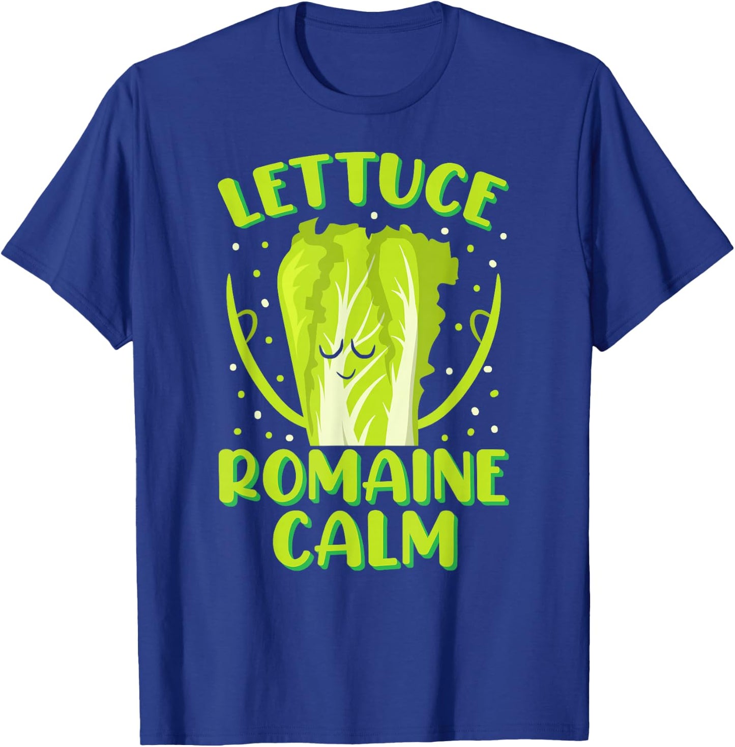 Lettuce Romaine Calm Mindfulness Vegan Yoga Lover Yogi Joke T-Shirt - T-Shirt | Royal