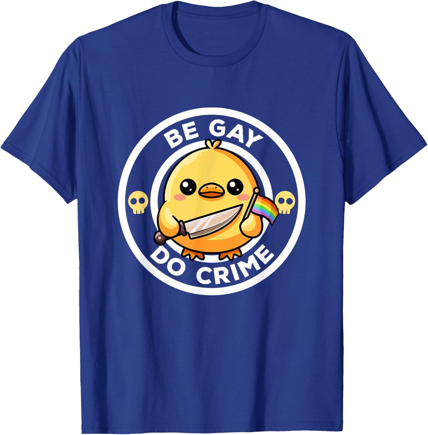 Be Gay Do Crime Raimbow Flag Lgbtq+ Funny Duck Gay Pride T-Shirt - T-Shirt | Royal