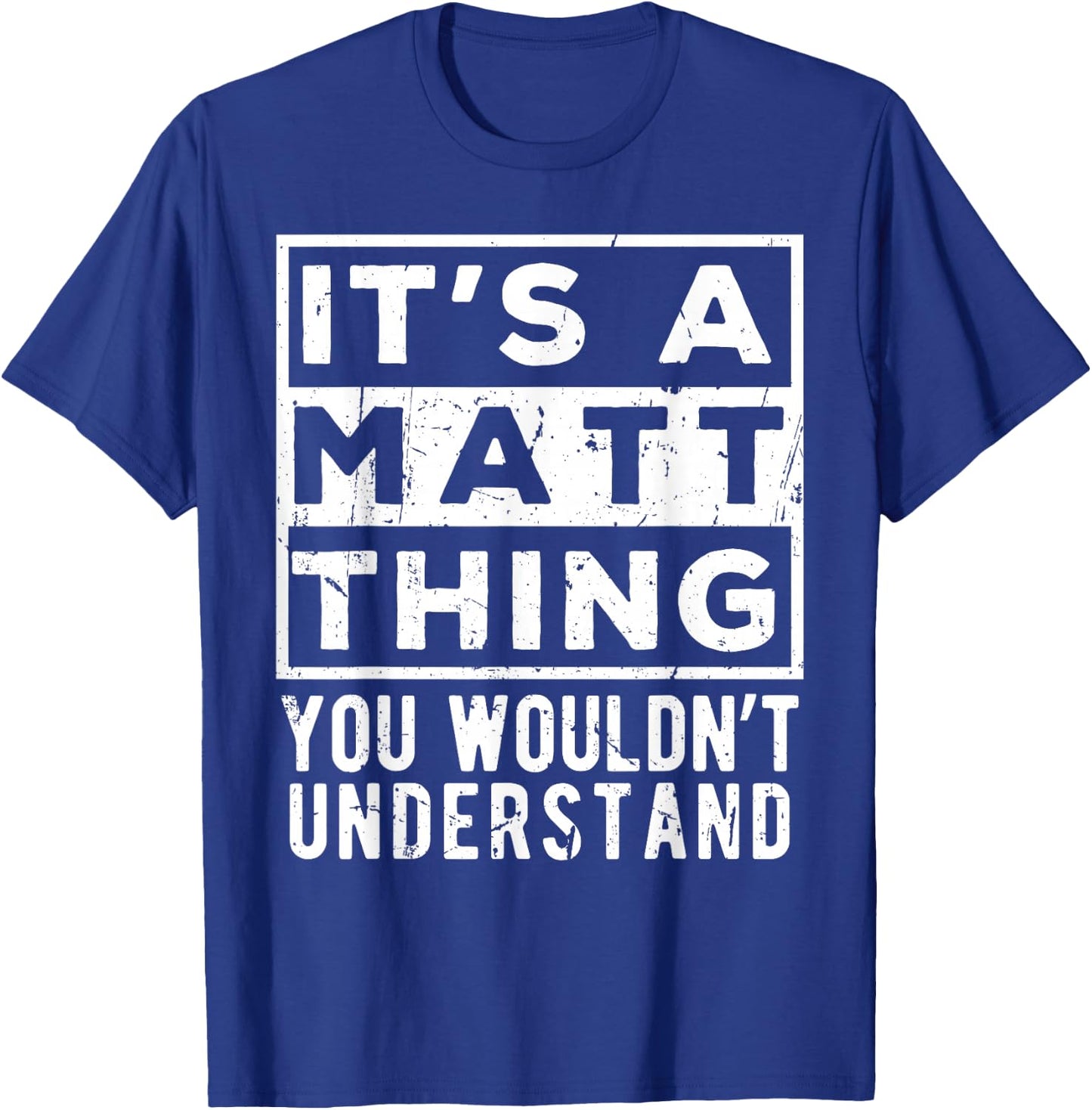 Its a Matt Thing You Wouldn't Understand Funny Name Quote T-Shirt - T-Shirt | Royal