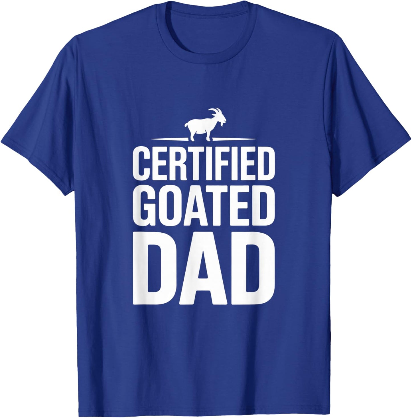 Certified Goated Dad Funny Fathers Day 2025 Gag T-Shirt - T-Shirt | Royal