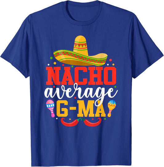 Nacho Average G-ma Funny Mexican Grandma Cinco De Mayo T-Shirt - T-Shirt | Royal