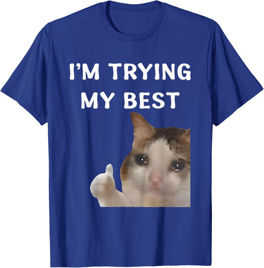 I'm Trying My Best Funny Crying Cat Meme Women Kids T-Shirt - T-Shirt | Royal